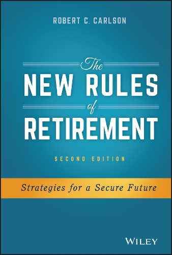 The New Rules of Retirement: Strategies for a Secure Future (Hardback)
