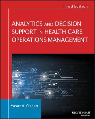 Analytics and Decision Support in Health Care Operations Management - Jossey-Bass Public Health (Paperback)