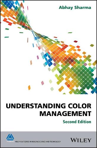 Understanding Color Management - The Wiley-IS&T Series in Imaging Science and Technology (Hardback)