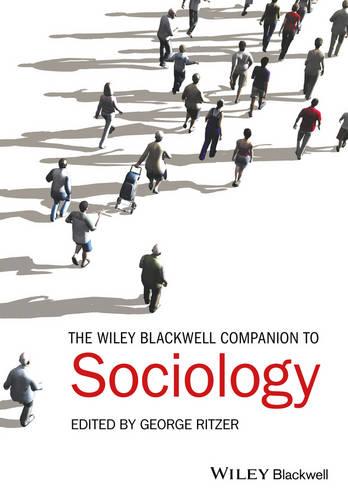 The Wiley-Blackwell Companion to Sociology - Wiley Blackwell Companions to Sociology (Paperback)