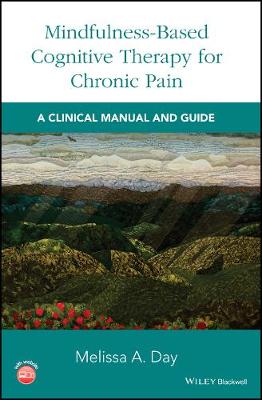 Mindfulness-Based Cognitive Therapy for Chronic Pain: A Clinical Manual and Guide (Hardback)