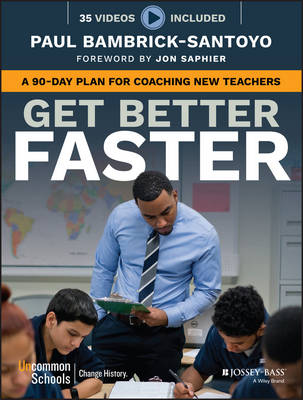 Get Better Faster: A 90-Day Plan for Coaching New Teachers (Paperback)