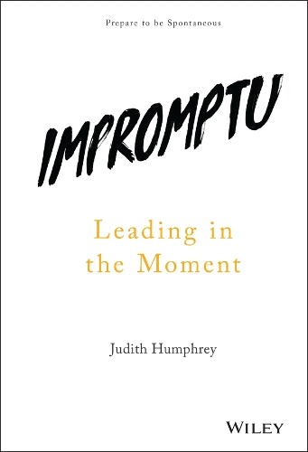 Impromptu: Leading in the Moment (Hardback)