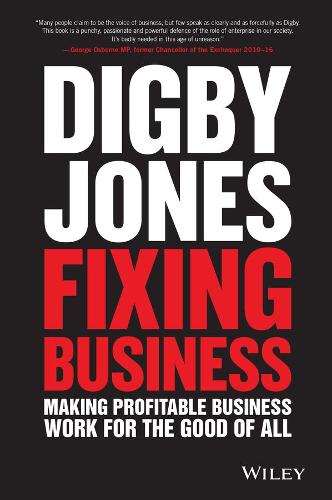 Fixing Business: Making Profitable Business Work for The Good of All (Hardback)