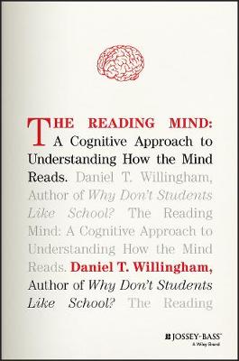 The Reading Mind: A Cognitive Approach to Understanding How the Mind Reads (Hardback)