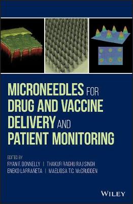 Microneedles for Drug and Vaccine Delivery and Patient Monitoring (Hardback)