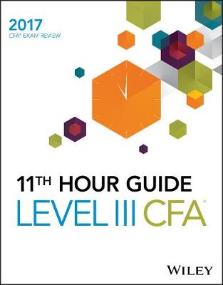 Wiley 11th Hour Guide for 2017 Level III Cfa Exam (Paperback)