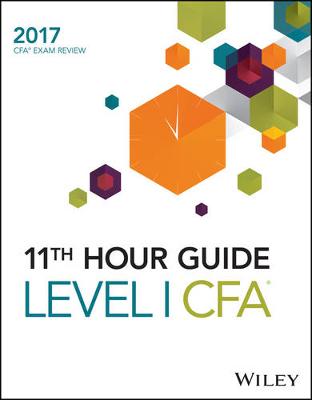 Wiley 11th Hour Guide for 2017 Level I Cfa Exam (Paperback)