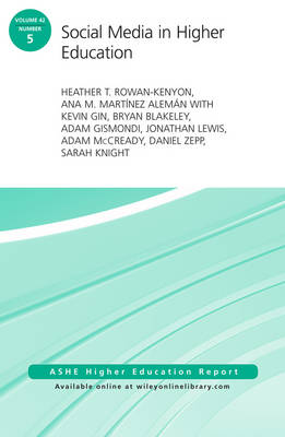 Social Media in Higher Education: ASHE Higher Education Report, Volume 42, Number 5 - J-B ASHE Higher Education Report Series (AEHE) (Paperback)