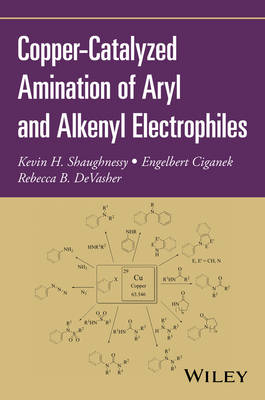 Copper-Catalyzed Amination of Aryl and Alkenyl Electrophiles (Paperback)