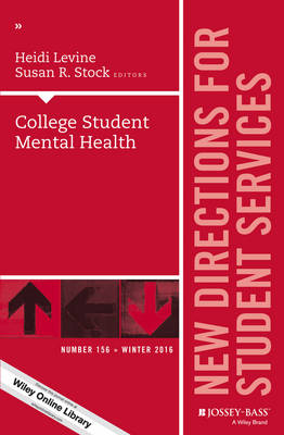 College Student Mental Health: New Directions for Student Services, Number 156 - J-B SS Single Issue Student Services (Paperback)