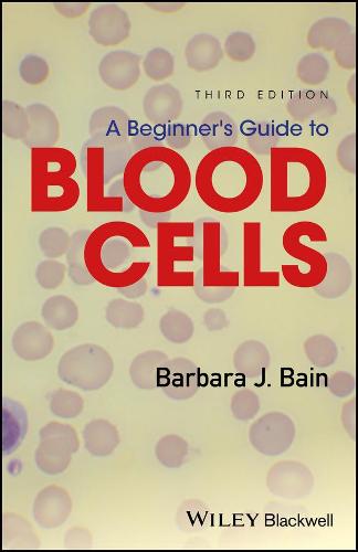 A Beginner's Guide to Blood Cells 3E (Paperback)