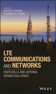 LTE Communications and Networks: Femtocells and Antenna Design Challenges (Hardback)