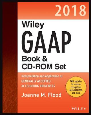 Wiley GAAP 2018: Interpretation and Application of Generally Accepted Accounting Principles CD-ROM - Wiley Regulatory Reporting (Paperback)