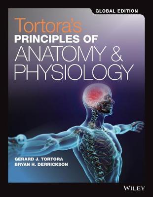 Tortora S Principles Of Anatomy And Physiology By Gerard J Tortora Bryan H Derrickson