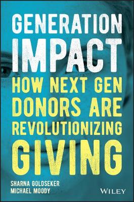 Generation Impact: How Next Gen Donors Are Revolutionizing Giving (Hardback)
