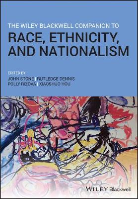 The Wiley Blackwell Companion to Race, Ethnicity, and Nationalism (Hardback)