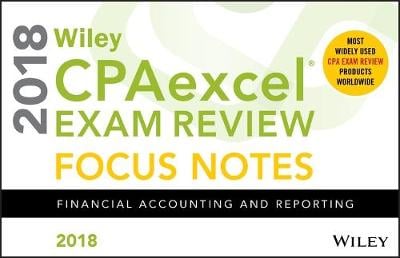 Wiley CPAexcel Exam Review 2018 Focus Notes: Financial Accounting and Reporting (Paperback)