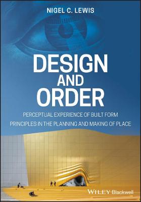 Design and Order: Principles in the planning and making of place (Paperback)