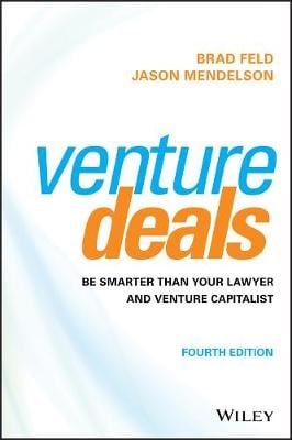 Venture Deals: Be Smarter Than Your Lawyer and Venture Capitalist (Hardback)