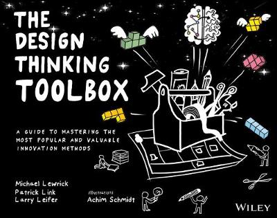 The Design Thinking Toolbox: A Guide to Mastering the Most Popular and Valuable Innovation Methods - Design Thinking Series (Paperback)