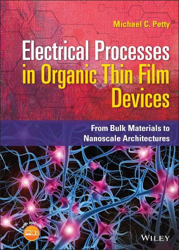 Electrical Processes in Organic Thin Film Devices: From Bulk Materials to Nanoscale Architectures (Hardback)