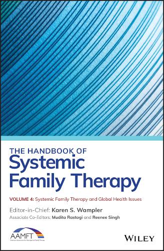 The Handbook of Systemic Family Therapy, Volume 4 - Systemic Family Therapy and Global Health Issues (Hardback)
