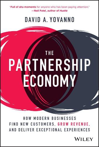 The Partnership Economy: How Modern Businesses Find New Customers, Grow Revenue, and Deliver Exceptional Experiences (Hardback)