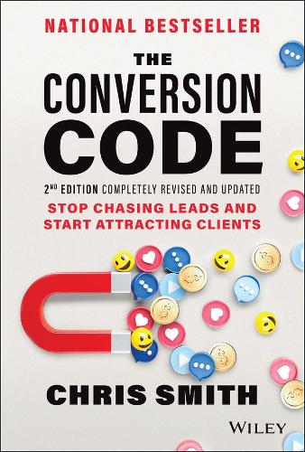 The Conversion Code: Stop Chasing Leads and Start Attracting Clients (Hardback)