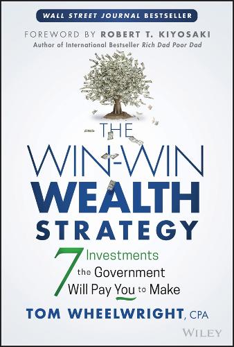 The Win-Win Wealth Strategy: 7 Investments the Government Will Pay You to Make (Hardback)