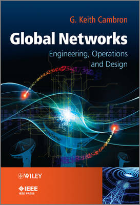 Global Networks: Engineering, Operations and Design - Wiley - IEEE (Hardback)