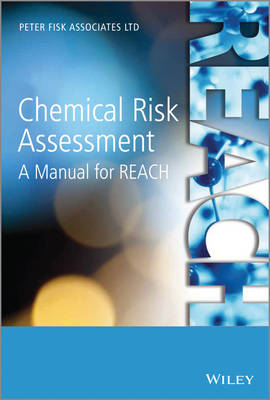Chemical Risk Assessment: A Manual for REACH (Hardback)