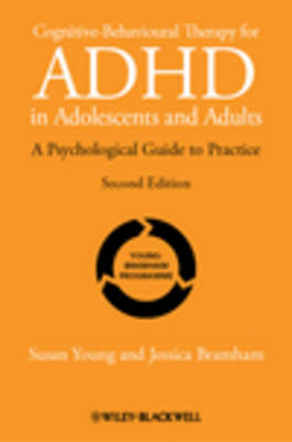 Cognitive-Behavioural Therapy for ADHD in Adolescents and Adults: A Psychological Guide to Practice (Hardback)