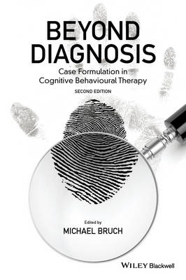 Beyond Diagnosis: Case Formulation in Cognitive Behavioural Therapy (Hardback)
