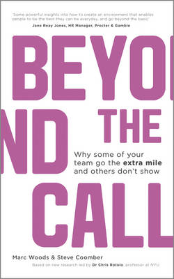 Cover Beyond The Call: Why Some of Your Team Go the Extra Mile and Others Don't Show
