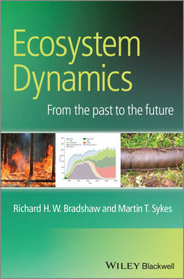 Ecosystem Dynamics By Richard H. W. Bradshaw, Martin T. Sykes | Waterstones