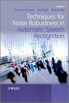 Techniques for Noise Robustness in Automatic Speech Recognition (Hardback)