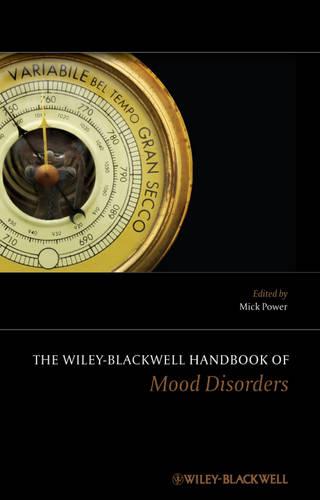 The Wiley-Blackwell Handbook of Mood Disorders - Wiley Clinical Psychology Handbooks (Hardback)
