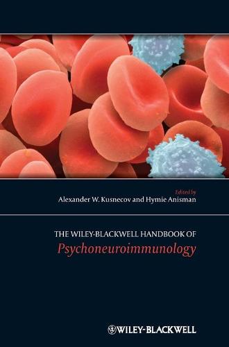 The Wiley-Blackwell Handbook of Psychoneuroimmunology (Hardback)