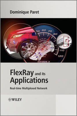 FlexRay and its Applications: Real Time Multiplexed Network (Hardback)