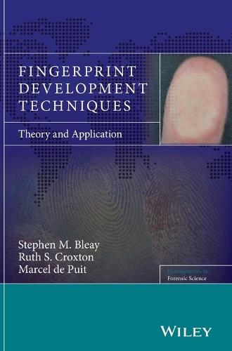 Fingerprint Development Techniques: Theory and Application - Developments in Forensic Science (Hardback)