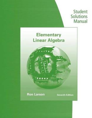 Student Solutions Manual for Larson/Falvo's Elementary Linear Algebra, 7th (Paperback)