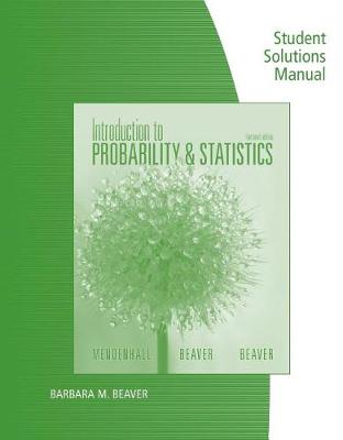 Cover Student Solutions Manual for Mendenhall/Beaver/Beaver's Introduction to Probability and Statistics, 14th