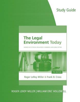 Cover Study Guide for Miller/Cross' The Legal Environment Today: Business In Its Ethical, Regulatory, E-Commerce, and Global Setting, 7th