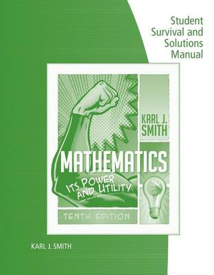 Student Survival and Solutions Manual for Smith's Mathematics: Its Power and Utility (Paperback)