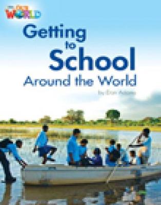 Our World Readers: Getting to School Around the World: American English