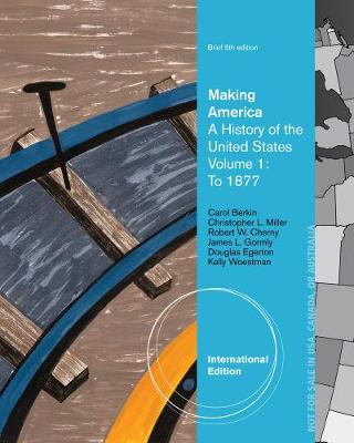 Making America: A History of the United States, Volume 1: To 1877, Brief, International Edition (Paperback)