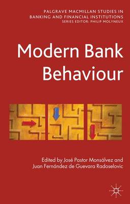 Modern Bank Behaviour - Palgrave Macmillan Studies in Banking and Financial Institutions (Hardback)