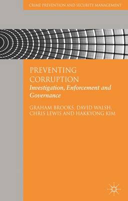 Preventing Corruption: Investigation, Enforcement and Governance - Crime Prevention and Security Management (Hardback)