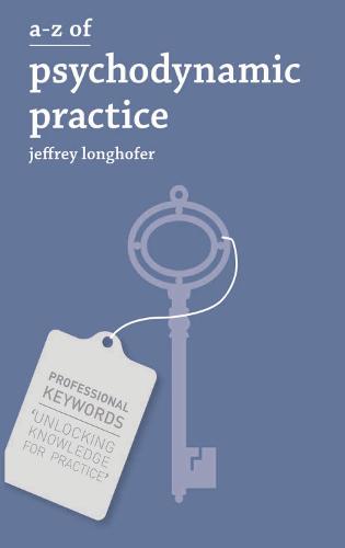 A-Z of Psychodynamic Practice - Professional Keywords (Paperback)